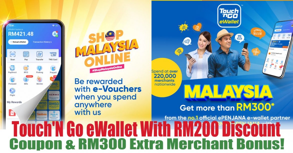 Touch'N Go EWallet With RM200 Discount Coupon And RM300 Extra Merchant ...