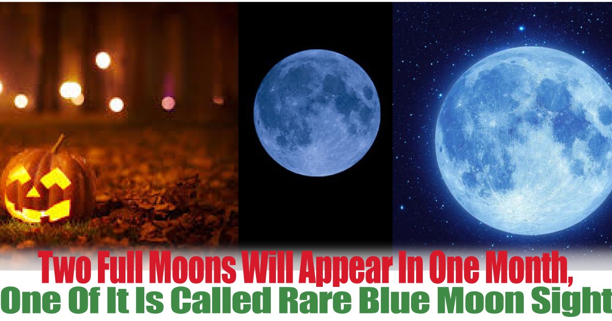 Two Full Moons Will Appear In One Month, Which One Of It Is Called Rare