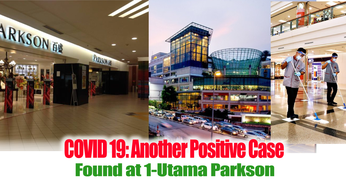 Covid 19 Another Positive Case Found At 1 Utama Parkson Everydayonsales Com News