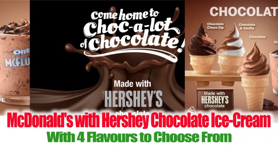 McDonald's with Hershey Chocolate Ice-Cream With 4 Flavours to Choose ...