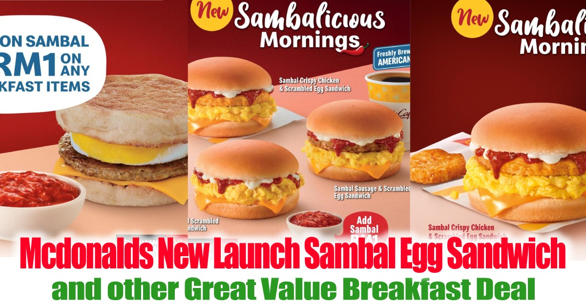 Mcdonalds With New Launch Sambal Egg Sandwich and other Great Value