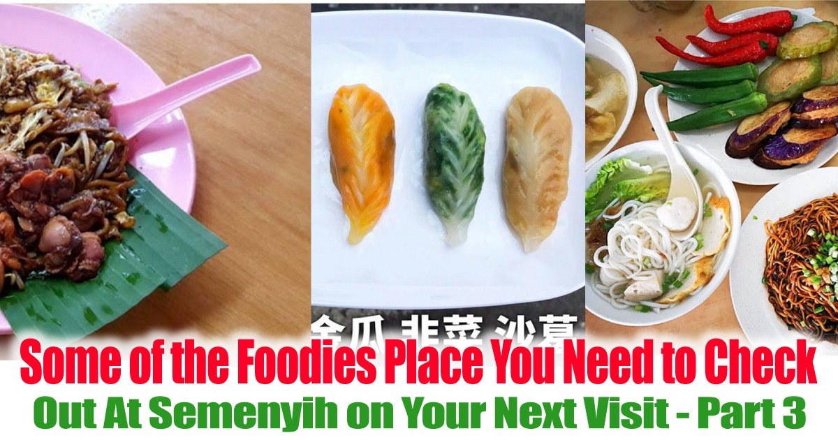 Some Of The Foodies Place You Need To Check Out At Semenyih On Your Next Visit Part 3 Everydayonsales Com News