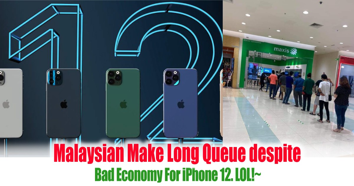 Malaysian Make Long Queue Despite Bad Economy For Iphone 12 Lol Everydayonsales Com News