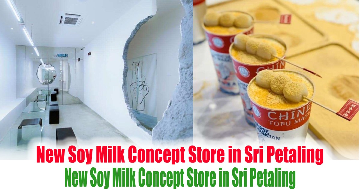 New Soy Milk Concept Store In Sri Petaling With Insta Worthy Design Everydayonsales Com News