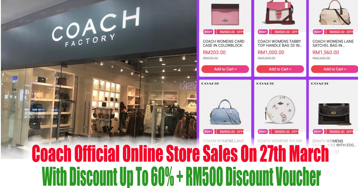 Coach Official Online Store Sales On 27th March With Discount Up To 60% +  RM500 Discount Voucher  News